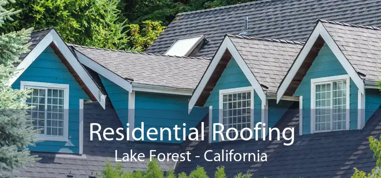 Residential Roofing Lake Forest - California